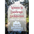 Women in Landscape Architecture: Essays on History and Practice