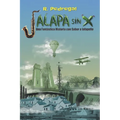 Jalapa Sin X: Una Fantástica Historia con Sabor a Jalapeño