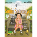 Sonia Sotomayor: A Judge Grows in the Bronx/La Juez Que Creció En El Bronx