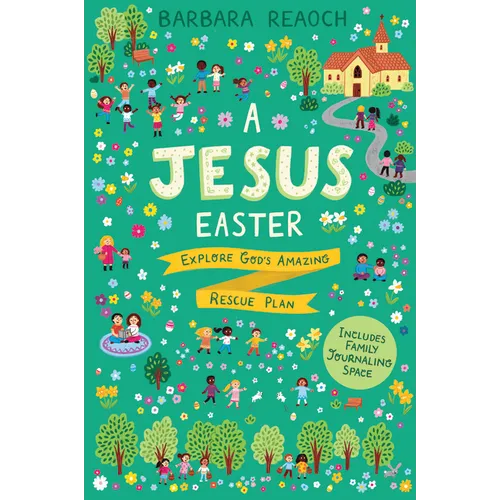 A Jesus Easter: Explore God's Amazing Rescue Plan