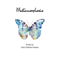Metamorphosis Poems about betrayal, grief, and healing.