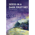 Seeds in a Dark Fruit Sky: Short Stories from Haiti