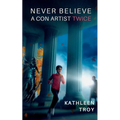 Never Believe a Con Artist Twice