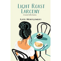 Light Roast Larceny