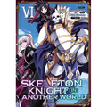 Skeleton Knight in Another World (Manga) Vol. 6