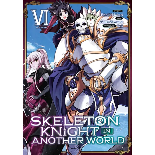 Skeleton Knight in Another World (Manga) Vol. 6