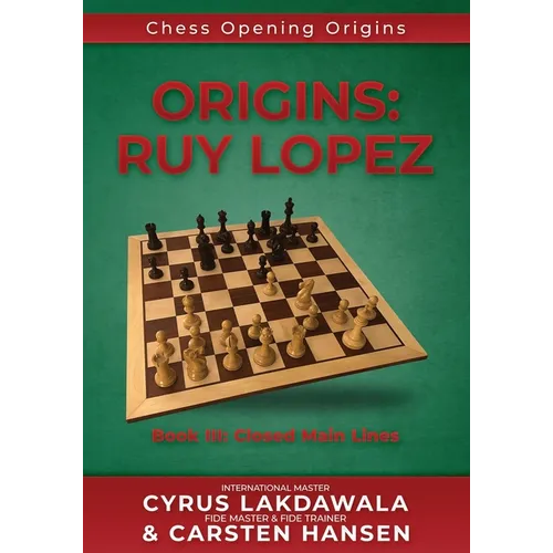 Origins: Ruy Lopez: Book III: Main Lines after 3...a6