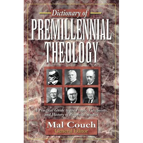 Dictionary of Premillennial Theology