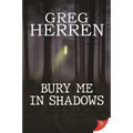 Bury Me in Shadows