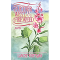 Further West & Fireweed