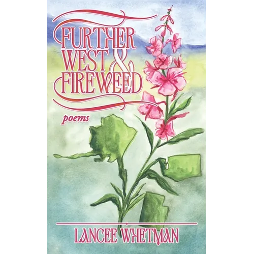 Further West & Fireweed