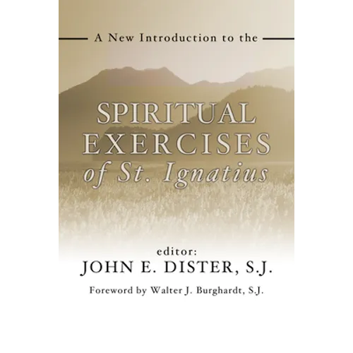 A New Introduction to the Spiritual Exercises of St. Ignatius