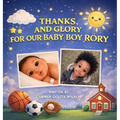 Thanks, and Glory for our Baby Boy Rory