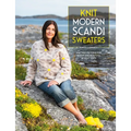 Knit Modern Scandi Sweaters: Knitting Patterns for Bright and Beautiful Nordic Knits