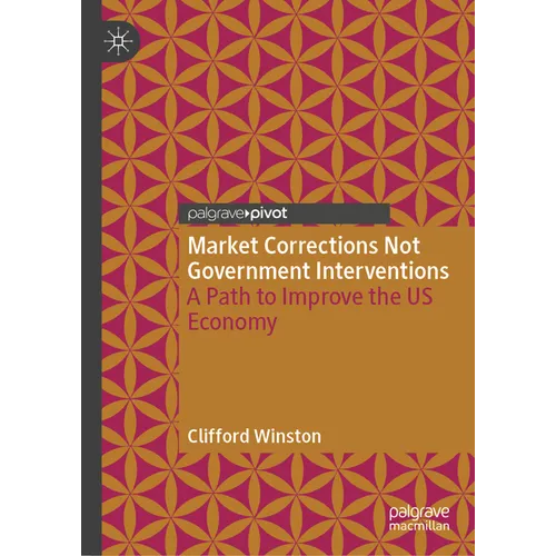 Market Corrections Not Government Interventions: A Path to Improve the Us Economy