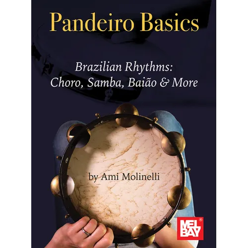 Pandeiro Basics Brazilian Rhythms: Choro, Samba, Baiao & More