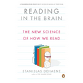 Reading in the Brain: The New Science of How We Read