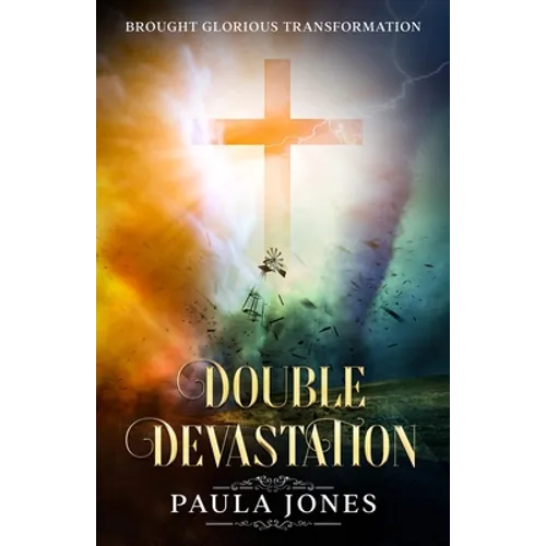 Double Devastation Brought Glorious Transformation