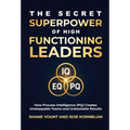 The Secret Superpower of High Functioning Leaders