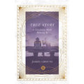 True Story: A Christianity Worth Believing In