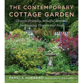 The Contemporary Cottage Garden: Climate-Friendly, Mindful Methods for Growing Flowers and Food