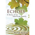 Echoes: A Story of an American Family