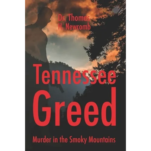 Tennessee Greed: Murder in the Smoky Mountains