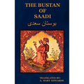 The Bustan of Saadi (the Garden of Saadi): Translated from Persian with an Introduction by A. Hart Edwards