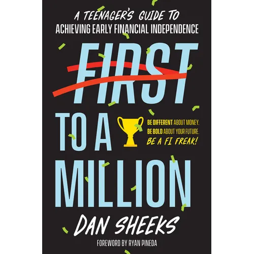 First to a Million: A Teenager's Guide to Achieving Early Financial Independence