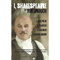 I, Shakespeare: Four of Shakespeare's Better-Known Plays Re-Told for Young Audiences for Their Lesser-Known Characters: I, Malvolio/I, Banquo/I, Calib