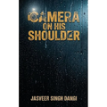 Camera On His Shoulder