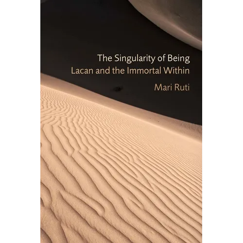 The Singularity of Being: Lacan and the Immortal Within