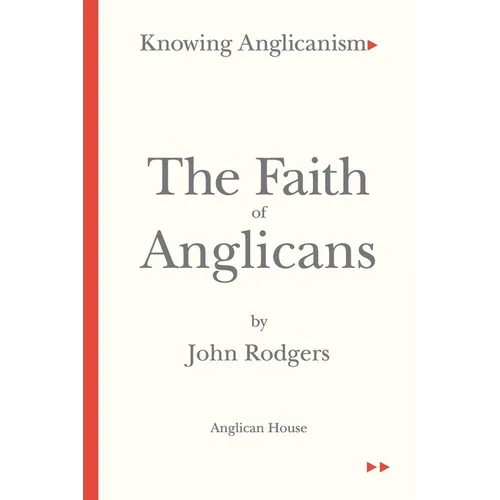 The Faith of Anglicans