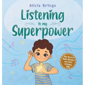 Listening is My Superpower: A Kid's Book About Love and Compassion