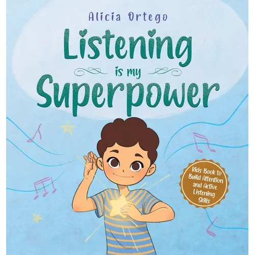 Listening is My Superpower: A Kid's Book About Love and Compassion