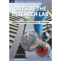 Outside the Research Lab, Volume 1: Physics in the Arts, Architecture and Design