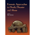 Forensic Approaches to Death, Disaster and Abuse