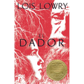El Dador: The Giver (Spanish Edition), a Newbery Award Winner