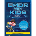 EMDR with Kids Flip Chart: A Play-Based Tool for Trauma Processing, Nervous System Regulation, and the Transformation of Adaptive Behaviors