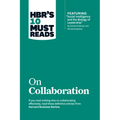 Hbr's 10 Must Reads on Collaboration (with Featured Article Social Intelligence and the Biology of Leadership, by Daniel Goleman and Richard Boyatzis)