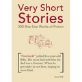 Very Short Stories: 300 Bite-Size Works of Fiction