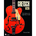 Gretsch 6120: The History of a Legendary Guitar