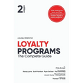 Loyalty Programs: The Complete Guide (2nd Edition)
