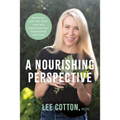 A Nourishing Perspective: Reconnect with Your Inner Voice and Harmonize Your Relationship with Food