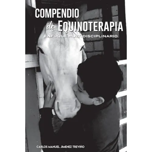 Compendio de equinoterapia: Enfoque multidisciplinario