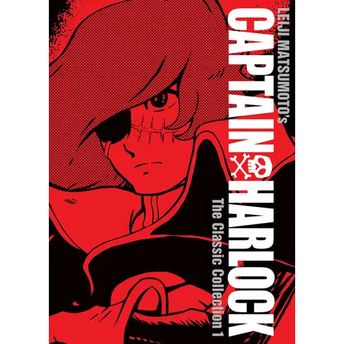 Captain Harlock: The Classic Collection Vol. 1