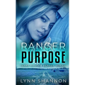 Ranger Purpose: A Small-town Christian Romantic Suspense