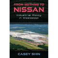 From Nothing to Nissan: Industrial Policy in Mississippi