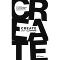 Create Don't Capture: How to Be an Influential Creator and Make Millions from Your Message