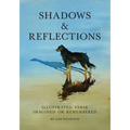 Shadows & Reflections: Illustrated Verse Imagined or Remembered